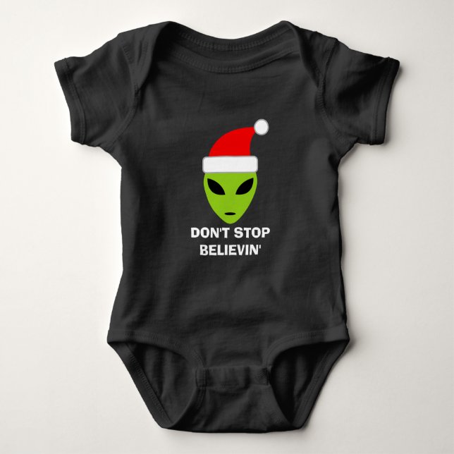 Don't stop believing | Funny Santa alien jumpsuit Baby Bodysuit (Front)