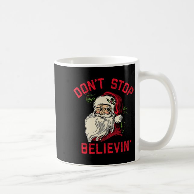 Don't Stop Believing, Funny Santa, Winter Christma Coffee Mug (Right)