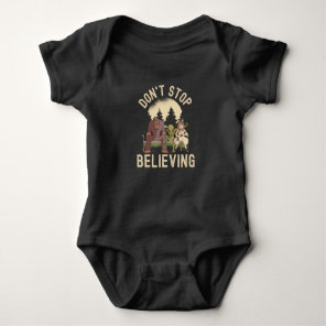 Don't Stop Believing - Funny UFO Bigfoot Baby Bodysuit