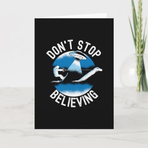 Dont Stop Believing _ Funny UFO Bigfoot Card