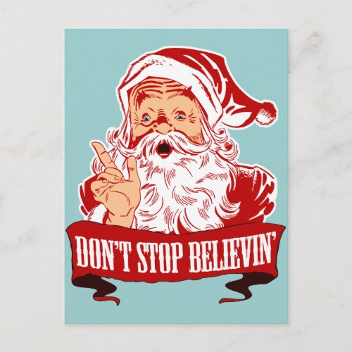 Dont Stop Believing in Santa Holiday Postcard