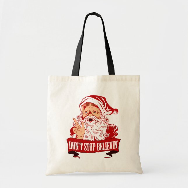 Dont Stop Believing in Santa Tote Bag (Front)