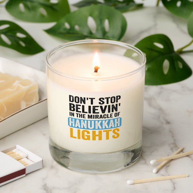 Don't Stop Believing in the Mircacle Of Hanukkah Scented Candle (Lit)