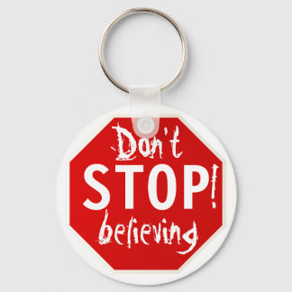 don't STOP believing Keychain