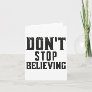 Don't Stop Believing Motivation  Card