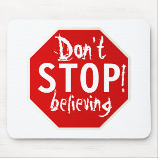 don't STOP believing Mouse Pad