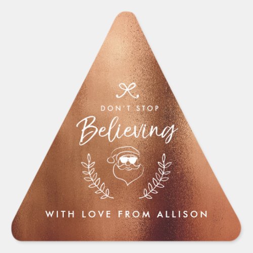 Dont stop believing Santa Christmas Holiday Humor Triangle Sticker