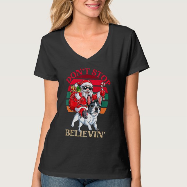 Don't Stop Believing Santa Claus Riding French Bul T-Shirt (Front)
