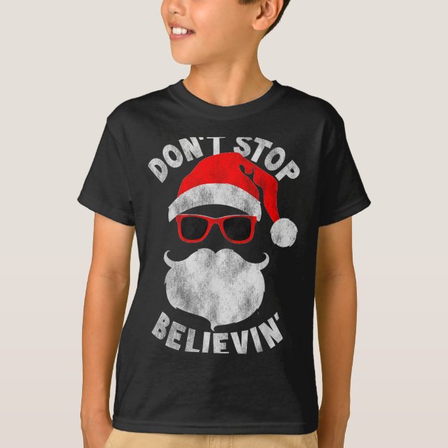 Don't Stop Believing Santa Cool Gles Christmas  T-Shirt (Front)