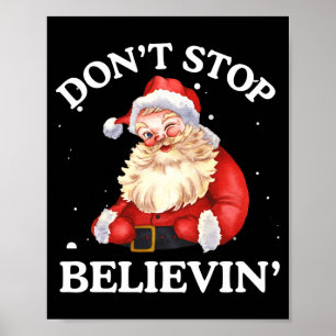 Don't Stop Believing Santa Funny Santa Claus Face  Poster