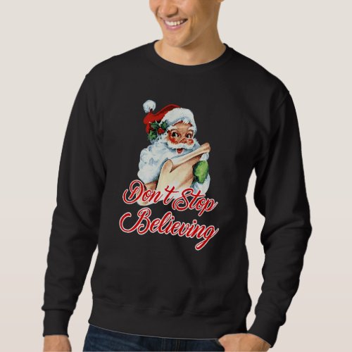 Dont Stop Believing Santa Sweatshirt