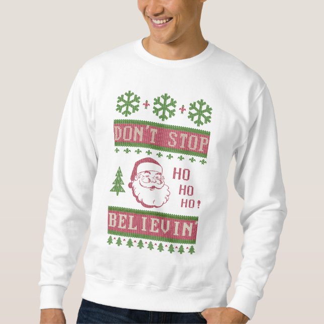 Don't Stop Believing Santa Ugly Christmas Sweatshirt (Front)