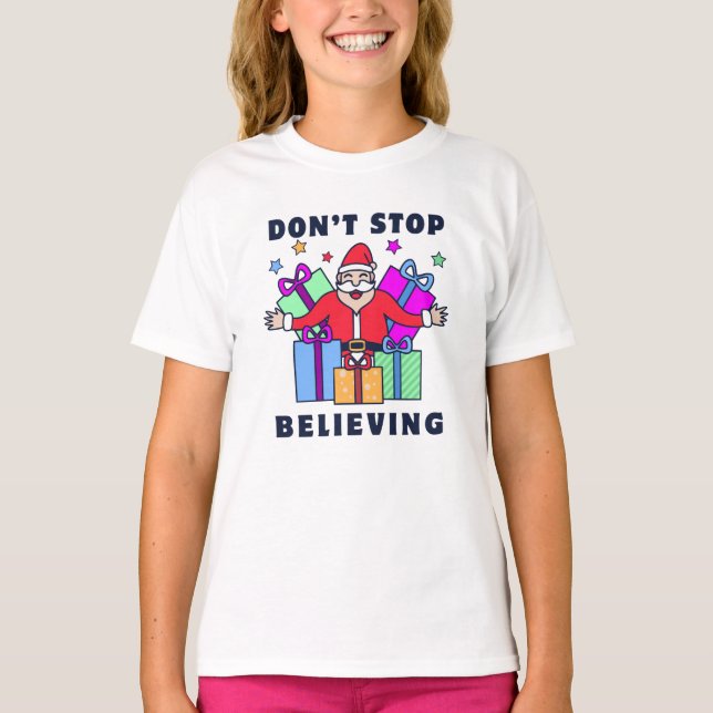 Don't Stop Believing Santa with Gifts T-Shirt (Front)