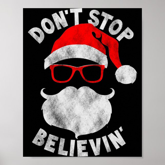 Don't Stop Believing Shades Santa Christmas Tee Lo Poster (Front)