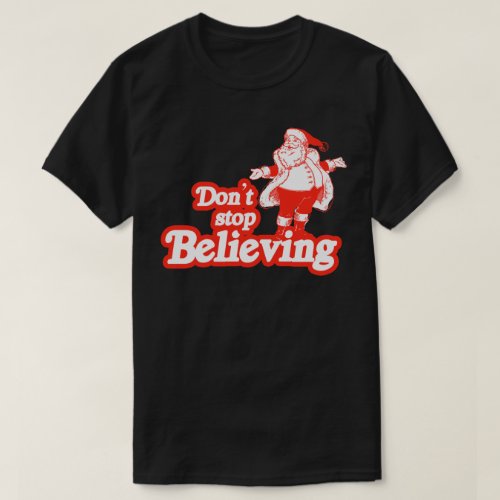 DONT STOP BELIEVING T_Shirt