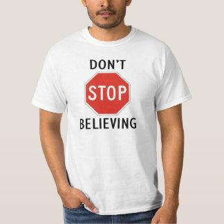 dont stop believing T-Shirt
