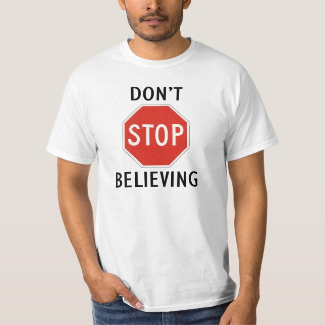 dont stop believing T-Shirt (Front)