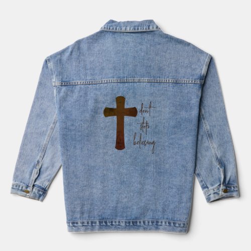 Dont Stop Believing Typography Christian Cross Denim Jacket