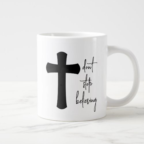 Dont Stop Believing Typography Christian Cross Giant Coffee Mug