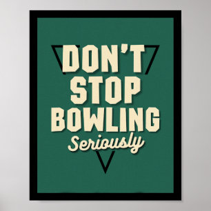 Don't Stop Bowling Motivational Strike Spare Pins Poster