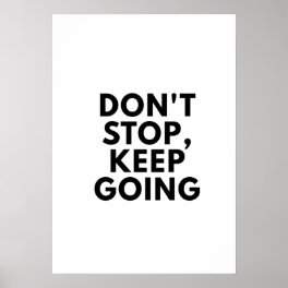 Don't Stop Keep Going Motivational poster