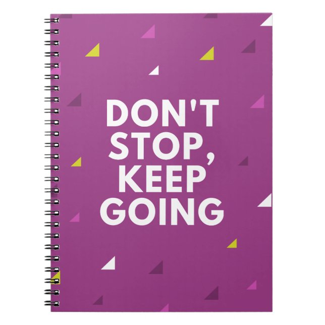 Don't stop keep going  notebook (Front)