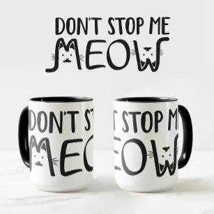 Don't Stop Me │Funny Quote Black White Typography Mug