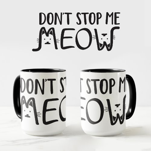 Dont Stop Me âFunny Quote Black White Typography Mug