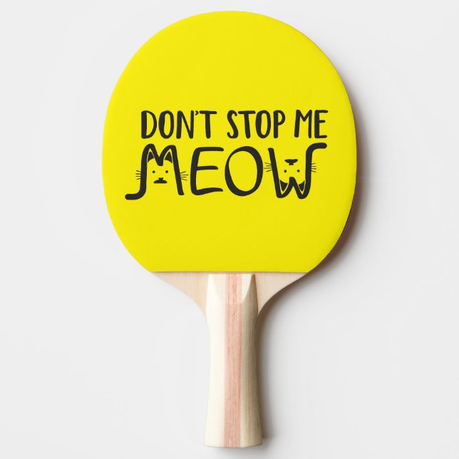 Don't Stop Me Modern Fun Cat Yellow Black Typo Ping Pong Paddle (Front)