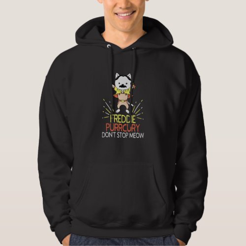 Dont Stop Meow Freddie Purrcury Funny Cat Music P Hoodie