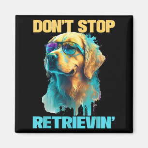 Don't Stop Retrievin - Retro Golden Retriever Dog Magnet