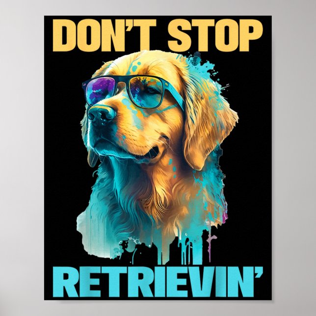 Don't Stop Retrievin - Retro Golden Retriever Dog  Poster (Front)