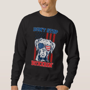 Dont Stop Retrieving Boxers American Flag 4th Of J Sweatshirt