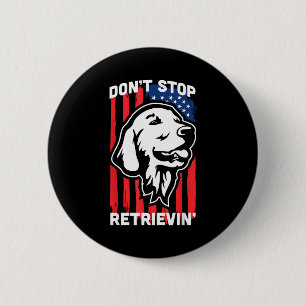 Don't Stop Retrieving Shirt American Flag Golden R Button