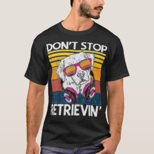 Don't Stop Retrieving White Lab With Sunglasses & T-Shirt