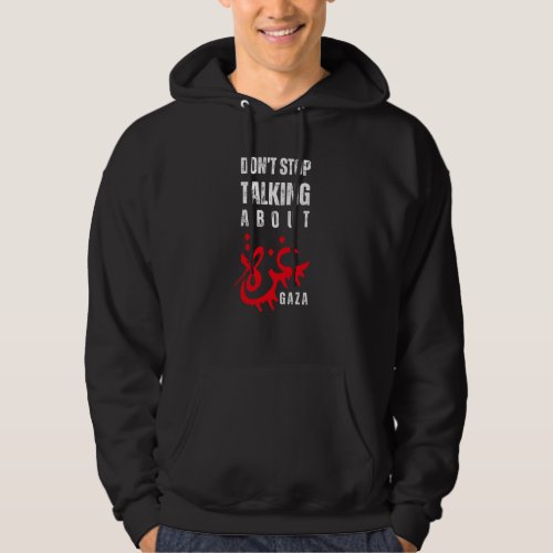 Dont stop talking about Gaza Hoodie