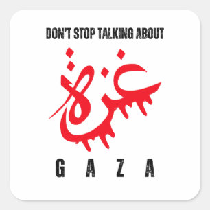 Don't stop talking about Gaza Square Sticker
