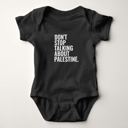 dont stop talking about palestine Basic White  Baby Bodysuit