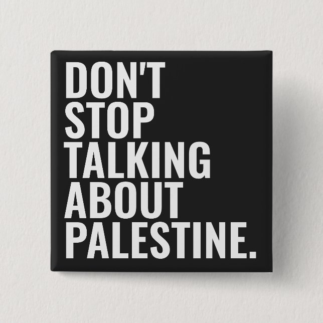 don't stop talking about palestine Basic White Button (Front)
