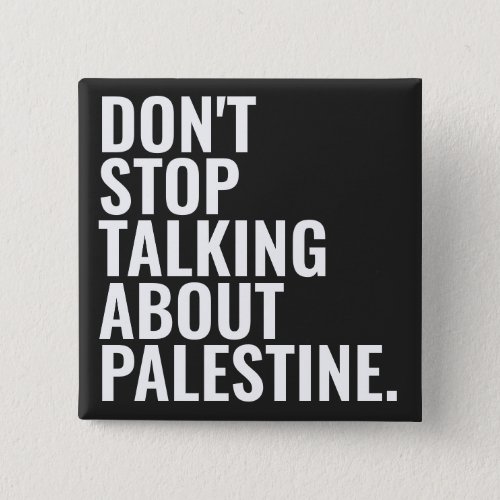 dont stop talking about palestine Basic White Button
