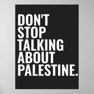 don't stop talking about palestine Basic White Poster