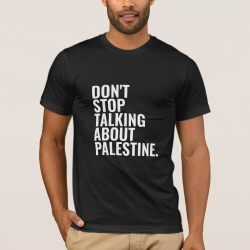 dont stop talking about palestine Basic White T_Shirt