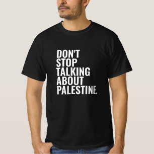 don't stop talking about palestine Basic White T-Shirt