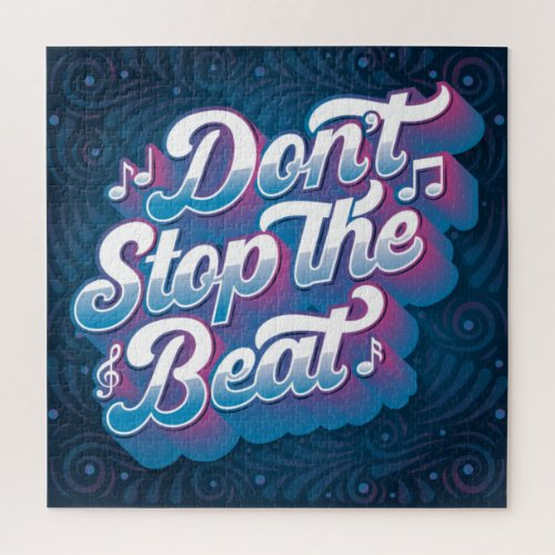 Dont Stop the Beat Puzzle 20x20