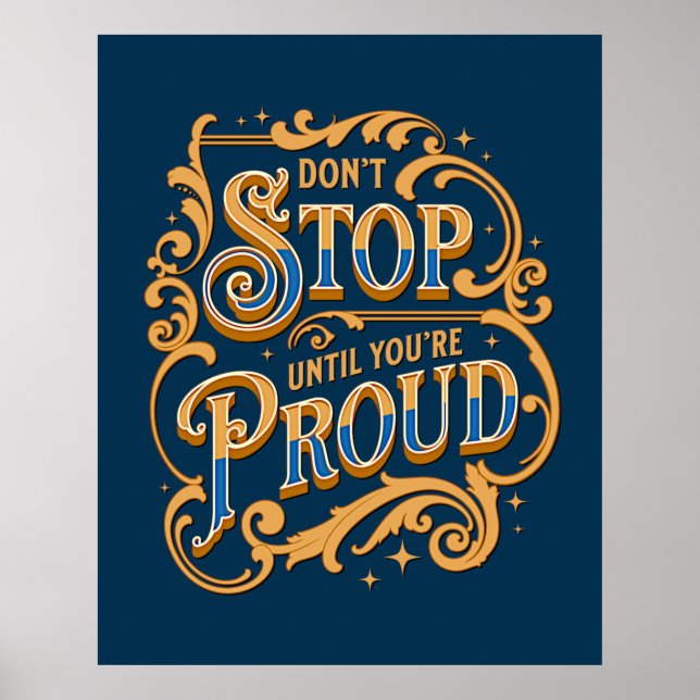 Don't Stop 'til You're Proud Inspire Motivate Blue Poster (Front)