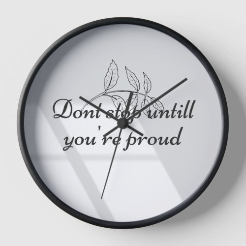 Dont stop until you are proud wall clock