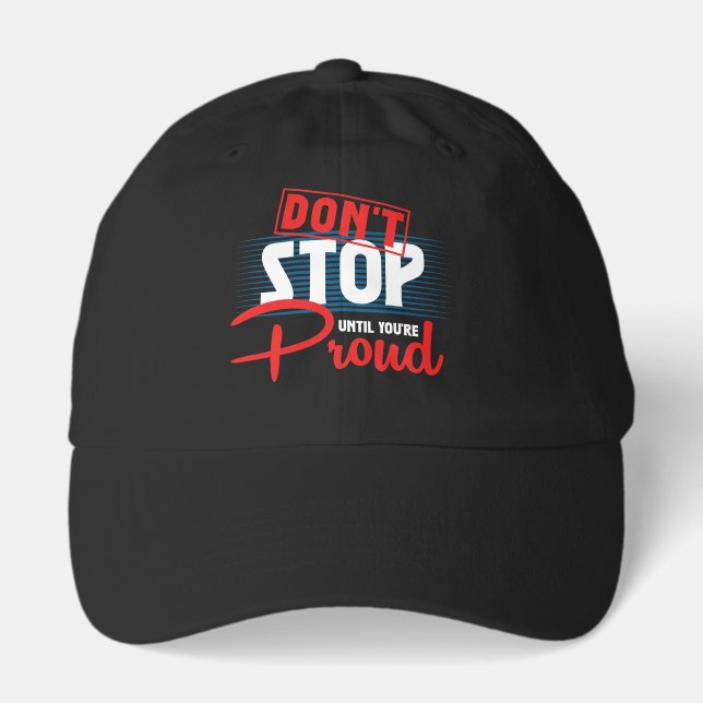Don't Stop Until You're Proud Exercise Hat (Front)