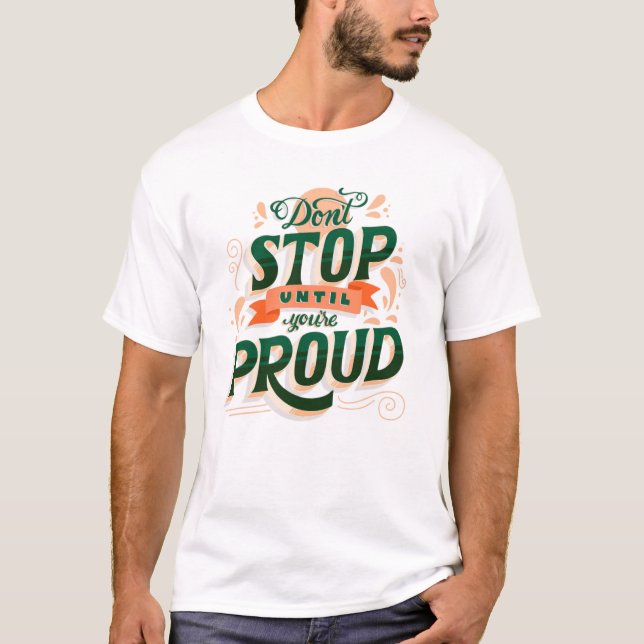 "Don't Stop Until You're Proud" Graphic Tee (Front)