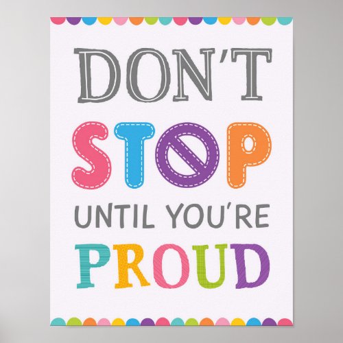 Dont Stop Until Youre Proud Growth Mindset Poster