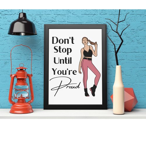 Dont Stop Until Youre Proud Inspirational Wall  Poster